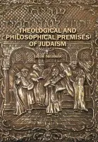 Theological and Philosophical Premises of Judaism - Neusner, Jacob