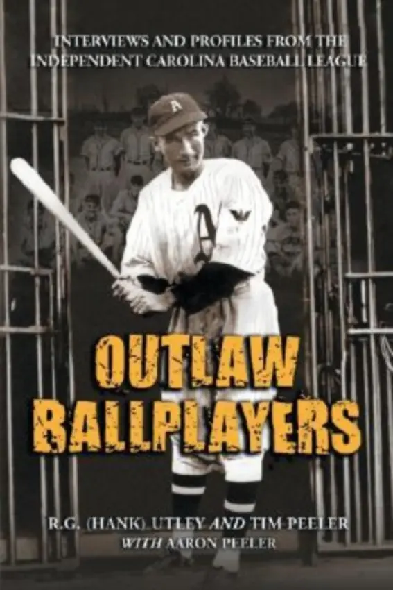 Outlaw Ballplayers - Utley, R.G. (Hank) a Peeler, Tim a Peeler, Aaron