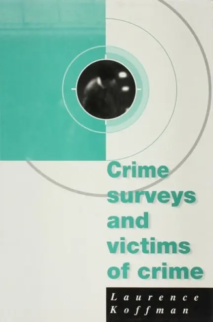 Crime Surveys and Victims of Crime - Koffman, Laurence