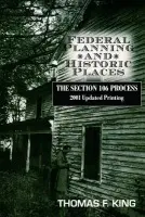 Federal Planning and Historic Places - King, Thomas F.