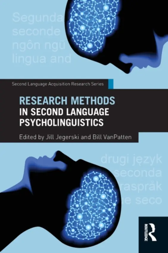 Research Methods in Second Language Psycholinguistics - Jegerski, Jill (University of Illinois at Urbana-Champaign, USA) a VanPatten, Bill (Michigan State University, USA)