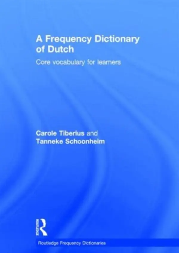 Frequency Dictionary of Dutch - Tiberius, Carole a Schoonheim, Tanneke
