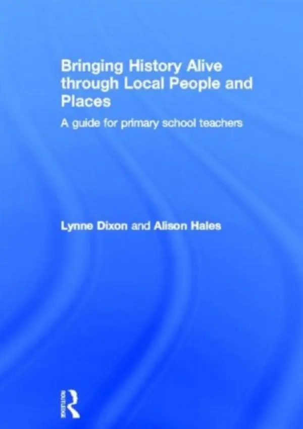 Bringing History Alive through Local People and Places - Dixon, Lynne (University of Greenwich, UK) a Hales, Alison (University of Greenwich, UK)