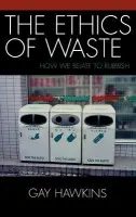 Ethics of Waste - Hawkins, Gay