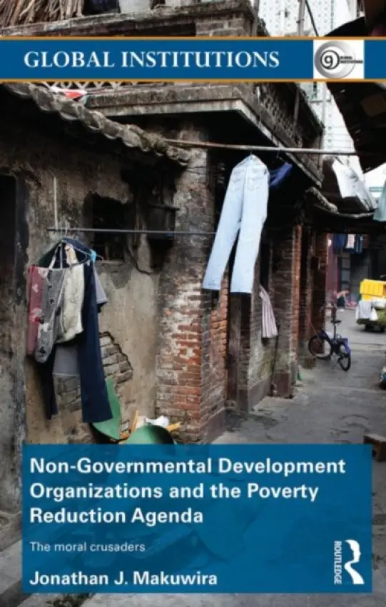 Non-Governmental Development Organizations and the Poverty Reduction Agenda - Makuwira, Jonathan