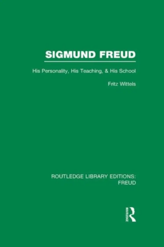 Sigmund Freud (RLE: Freud) - Wittels, Fritz