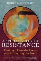 Spirituality of Resistance - Gottlieb, Roger S.