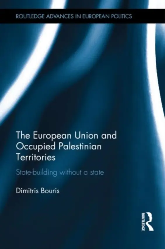 European Union and Occupied Palestinian Territories - Bouris, Dimitris (University of Amsterdam, Netherlands)
