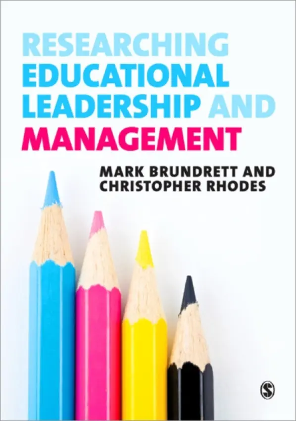 Researching Educational Leadership and Management - Brundrett, Mark a Rhodes, Christopher