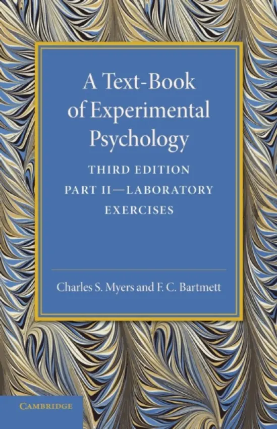 Text-Book of Experimental Psychology: Volume 2, Laboratory Exercises - Myers, Charles S. a Bartlett, F. C.