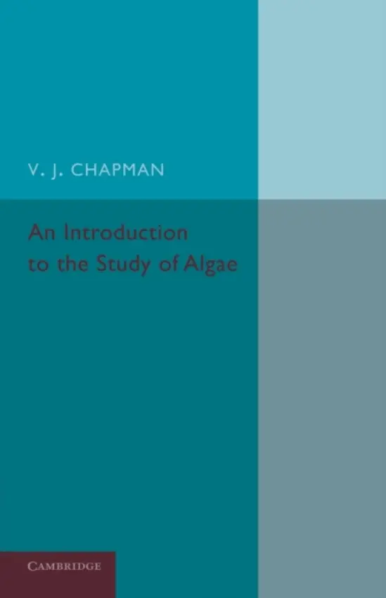 Introduction to the Study of Algae - Chapman, V. J.