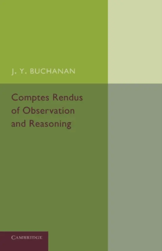Comptes Rendus of Observation and Reasoning - Buchanan, J. Y.