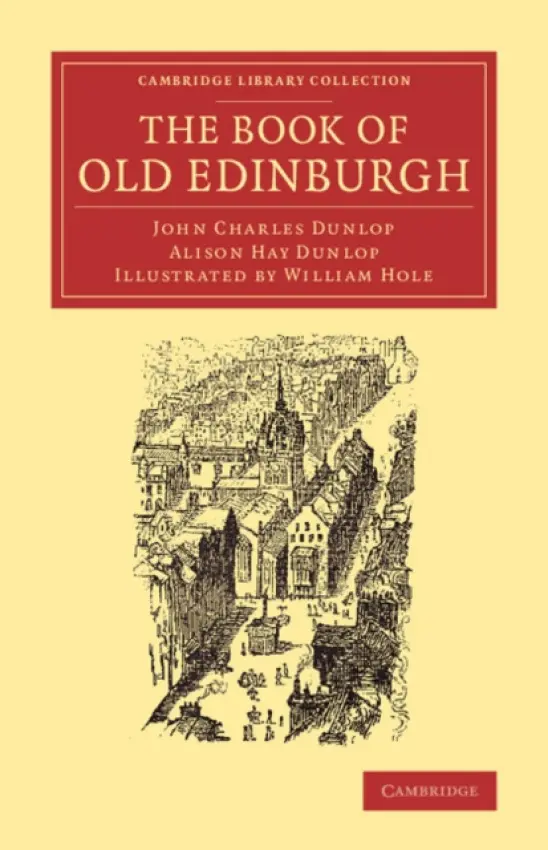Book of Old Edinburgh - Dunlop, John Charles a Dunlop, Alison Hay