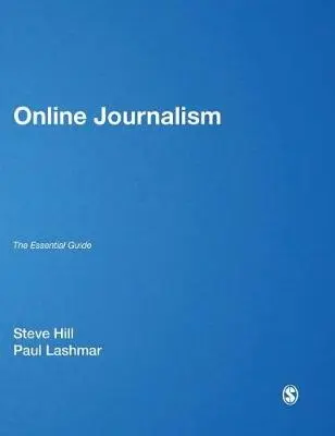 Online Journalism - Hill, Steve a Lashmar, Paul