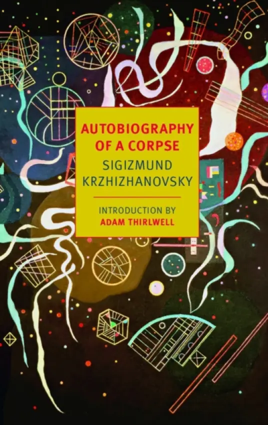 Autobiography of a Corpse - Sigizmund Krzhizhanovsky