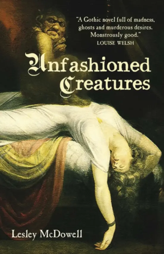 Unfashioned Creatures - McDowell, Lesley