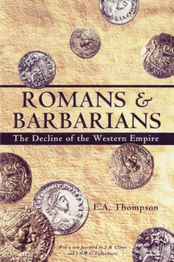 Romans and Barbarians - Thompson, E.A.