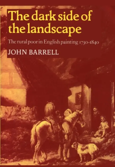 Dark Side of the Landscape - Barrell, John