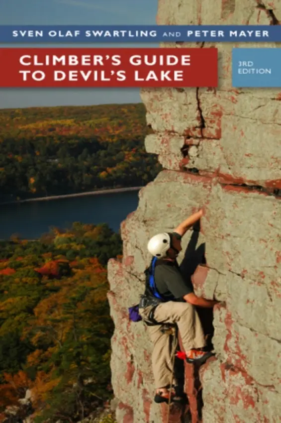 Climber's Guide to Devil's Lake - Swartling, Sven Olof a Mayer, Pete
