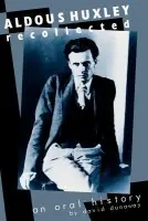 Aldous Huxley Recollected - Dunaway, David K.
