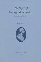 Papers of George Washington v.9; March-June, 1777;March-June, 1777 - Washington, George