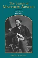 Letters of Matthew Arnold v.5; 1879-1884 - Arnold, Matthew