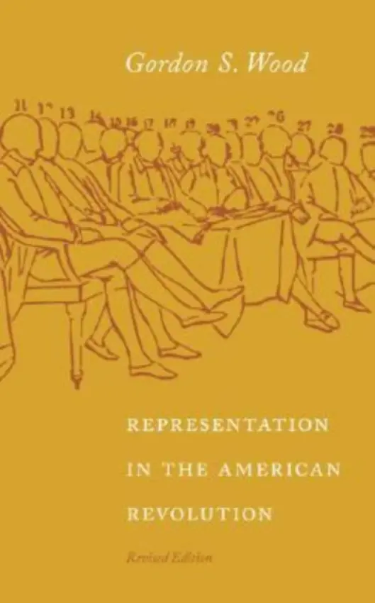 Representation in the American Revolution - Wood, Gordon S.