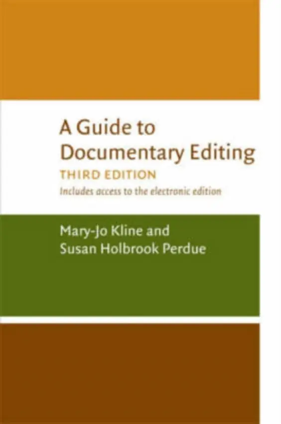 Guide to Documentary Editing - Kline, Mary-Jo a Perdue, Susan H.