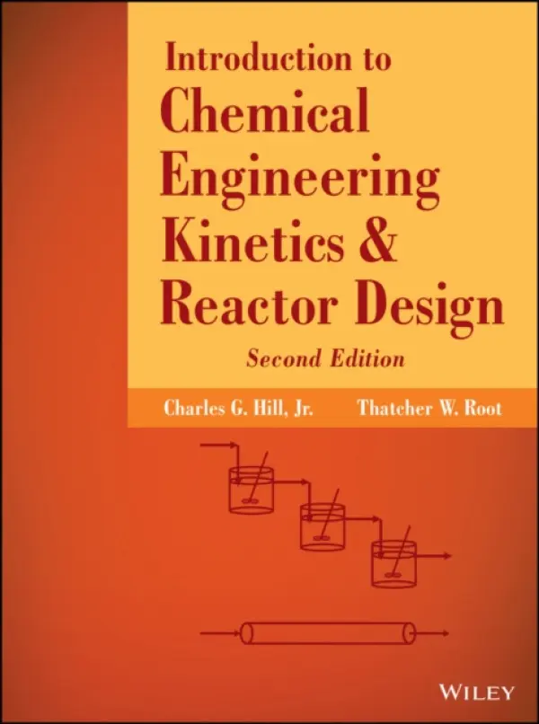 Introduction to Chemical Engineering Kinetics and Reactor Design - Hill, Charles G. (University of Wisconsin - Madison) a Root, Thatcher W. (University of Wisconsin - Madison)