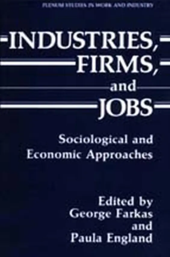 Industries, Firms, and Jobs - Farkas, George