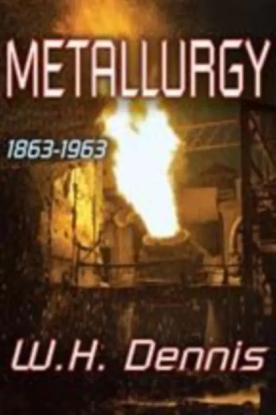 Metallurgy - Dennis, W.H.