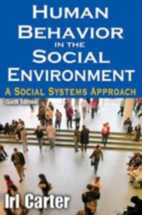 Human Behavior in the Social Environment - Carter, Irl