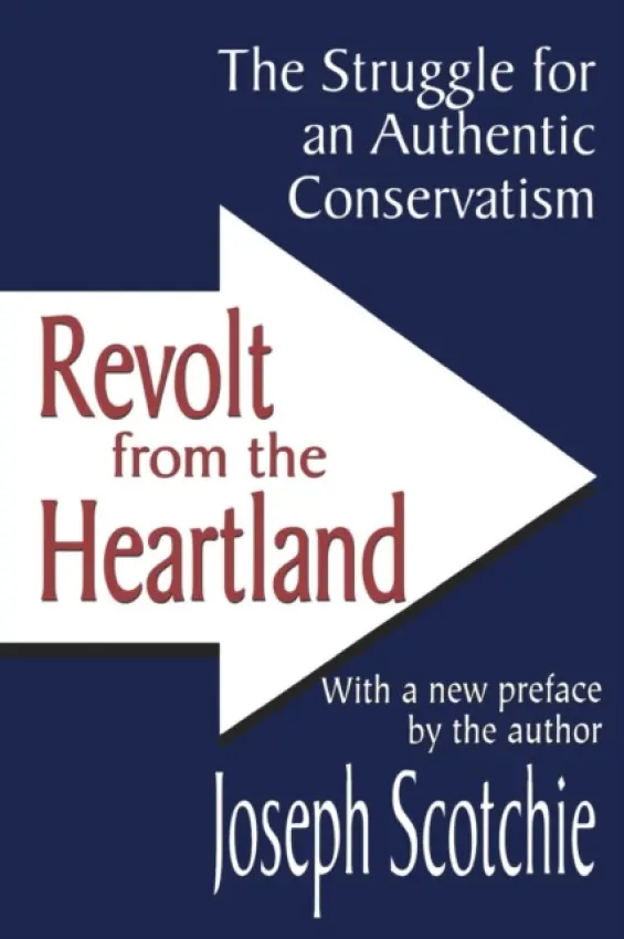 Revolt from the Heartland - Scotchie, Joseph A.