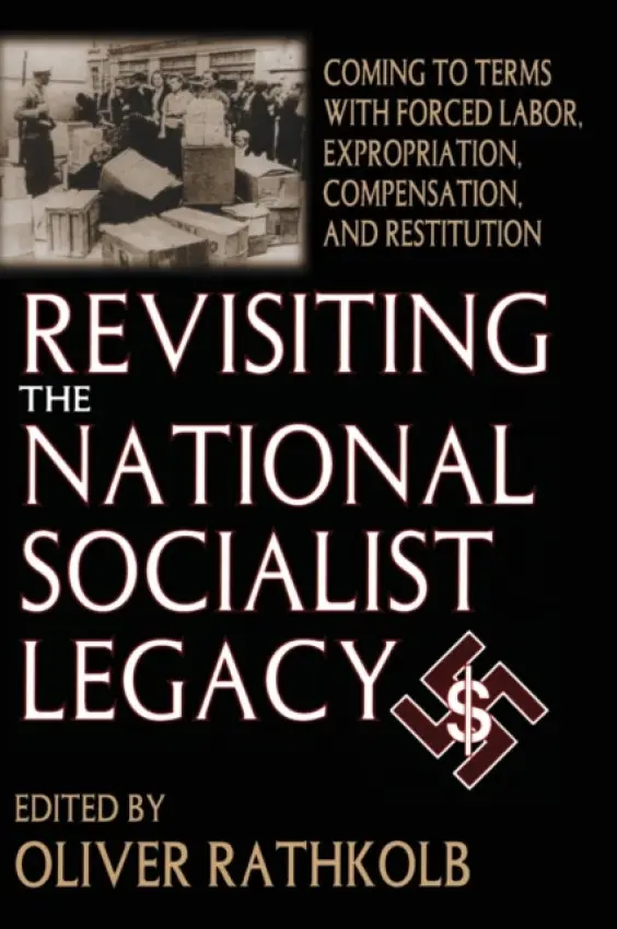 Revisiting the National Socialist Legacy - Rathkolb, Oliver