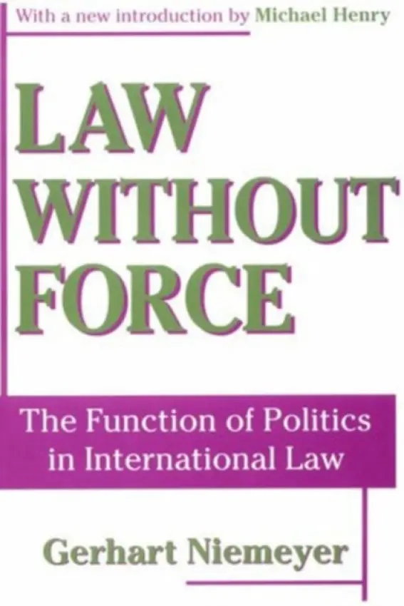 Law without Force - Niemeyer, Gerhart a Henry, Michael