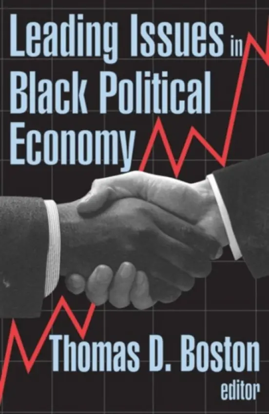 Leading Issues in Black Political Economy - Boston, Thomas D.