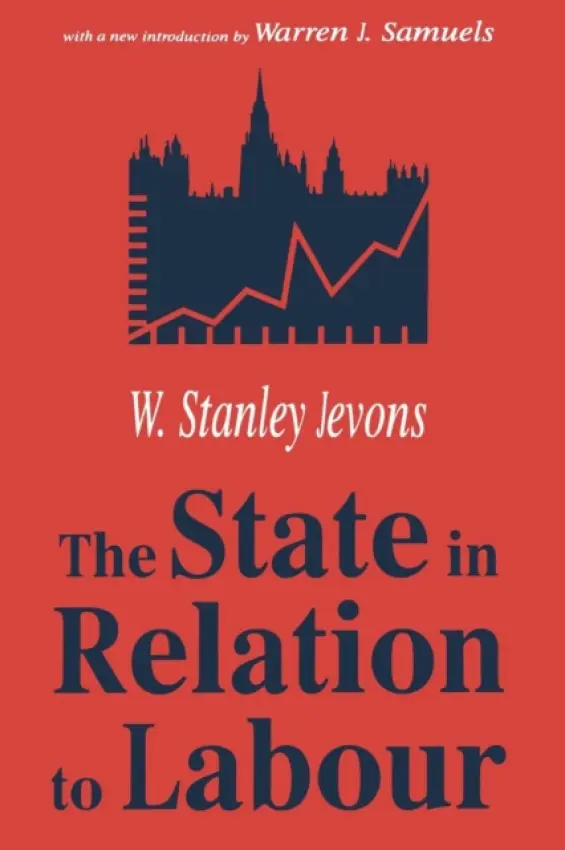 State in Relation to Labour - Jevons, W. Stanley