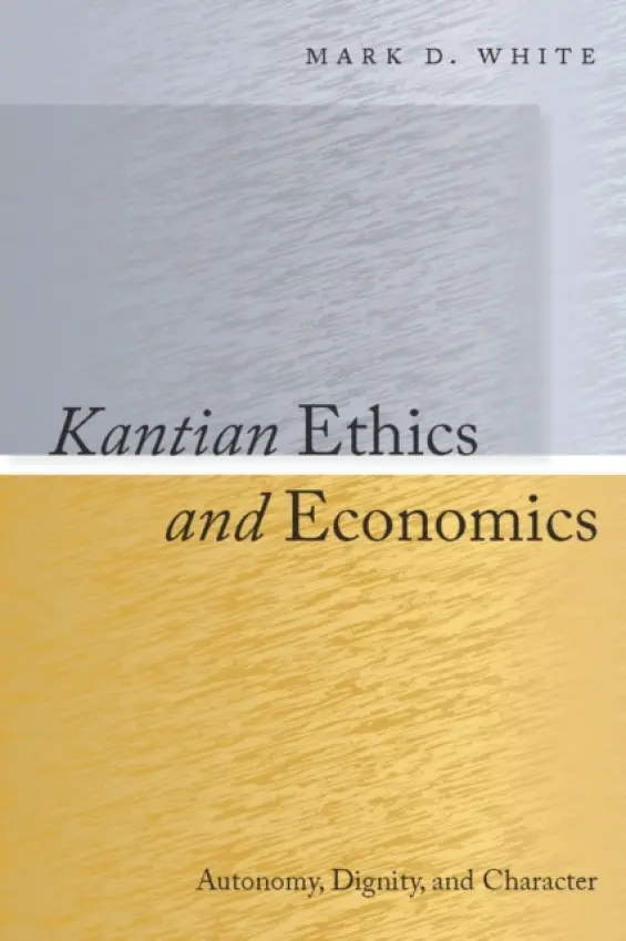Kantian Ethics and Economics - White, Mark