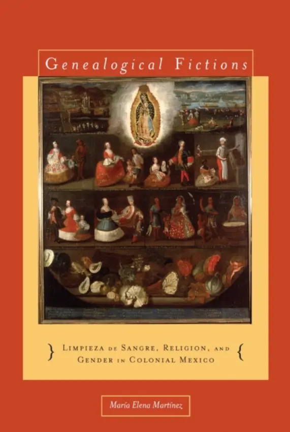 Genealogical Fictions - Martinez, Maria Elena