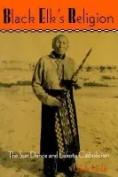 Black Elk's Religion - Holler, Clyde