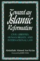 Toward An Islamic Reformation - Na'im, Abdullahi Ahmed An