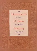 Documents of Texas History - Wallace, Ernest a Vigness, David a Ward, George B.