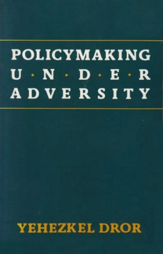 Policymaking Under Adversity - Dror, Yehezkel