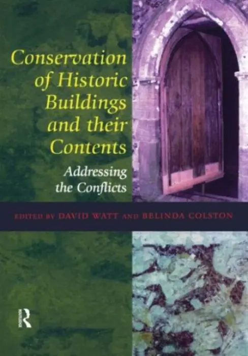 Conservation of Historic Buildings and Their Contents - Watt, David a Colston, Belinda