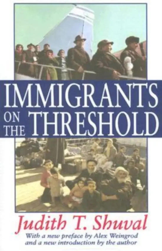 Immigrants on the Threshold - Shuval, Judith T.