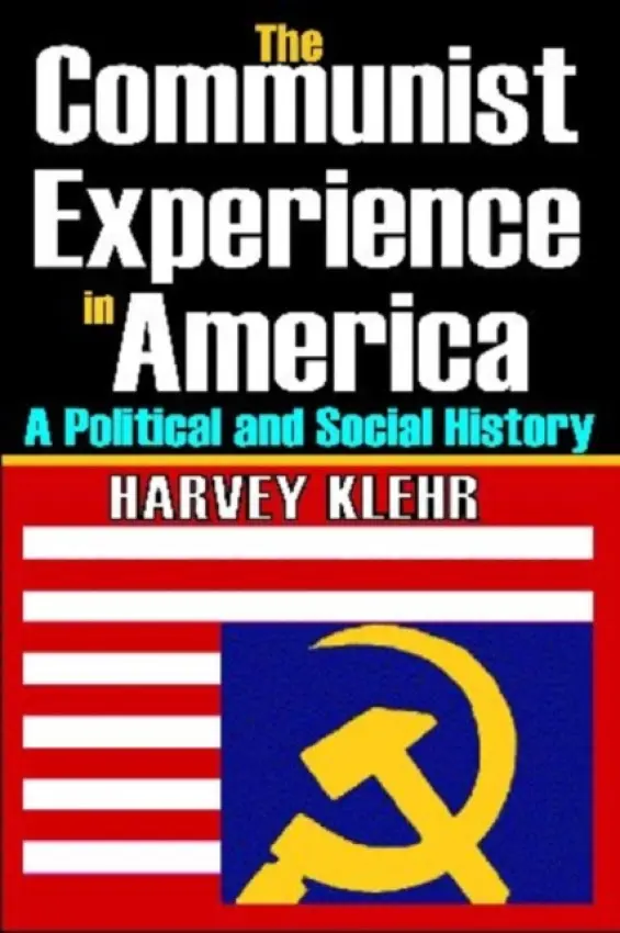 Communist Experience in America - Klehr, Harvey