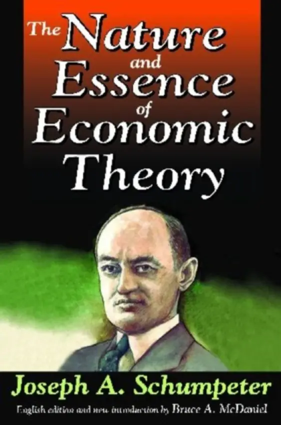 Nature and Essence of Economic Theory - Schumpeter, Joseph A.