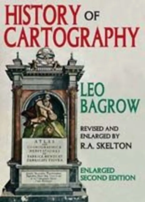 History of Cartography - Bagrow, Leo