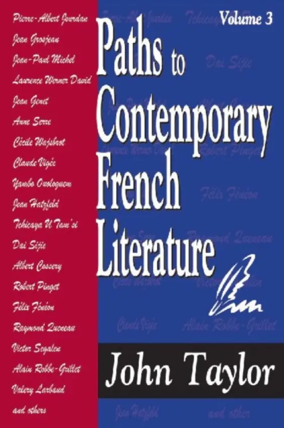 Paths to Contemporary French Literature - Taylor, John