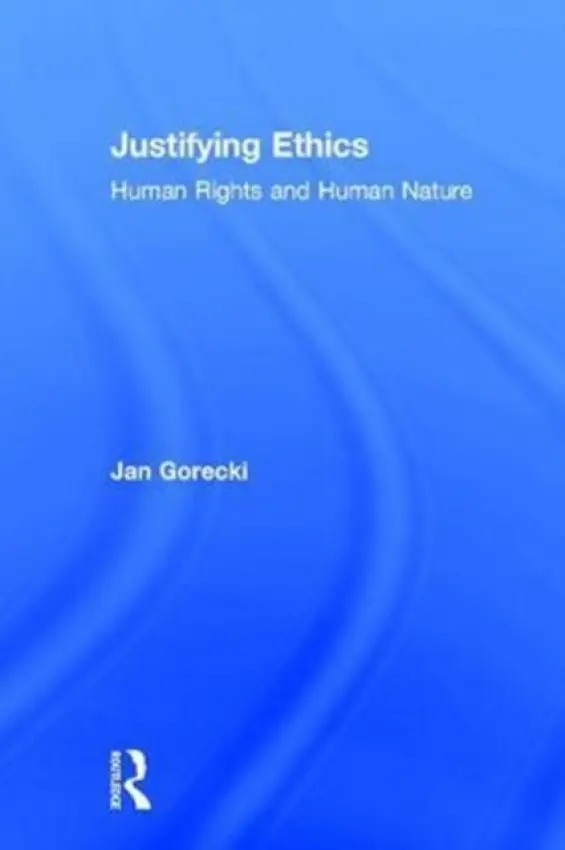 Justifying Ethics - Gorecki, Jan